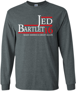 Jed Bartlet for president 2016 t shirt & hoodies