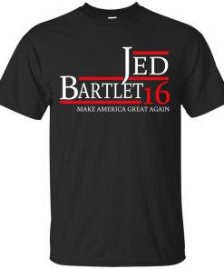 Jed Bartlet for president 2016 t shirt & hoodies