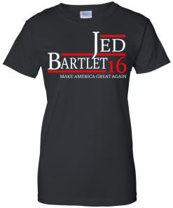 Jed Bartlet for president 2016 t shirt & hoodies