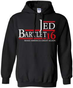 Jed Bartlet for president 2016 t shirt & hoodies