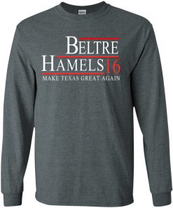 Beltre Hamels for president 2016 t shirt & hoodies