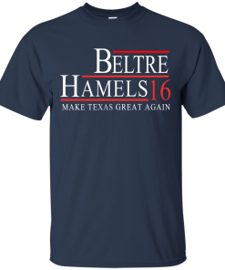 Beltre Hamels for president 2016 t shirt & hoodies
