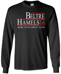 Beltre Hamels for president 2016 t shirt & hoodies