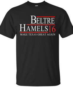 Beltre Hamels for president 2016 t shirt & hoodies