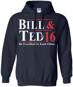 Bill & Ted for president 2016 t shirt & hoodies/Tank top