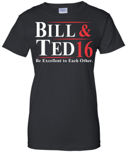 Bill & Ted for president 2016 t shirt & hoodies/Tank top