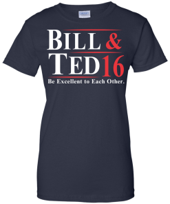 Bill & Ted for president 2016 t shirt & hoodies/Tank top