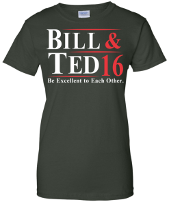 Bill & Ted for president 2016 t shirt & hoodies/Tank top