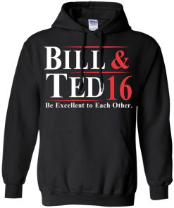 Bill & Ted for president 2016 t shirt & hoodies/Tank top