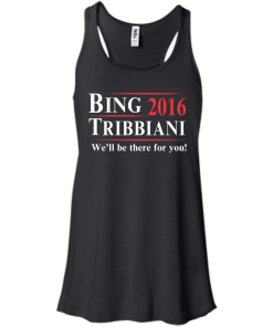 Bing Tribbiani for president 2016 t shirt & hoodies