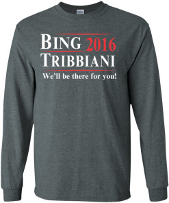 Bing Tribbiani for president 2016 t shirt & hoodies