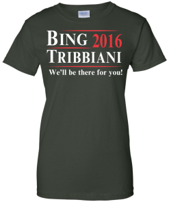 Bing Tribbiani for president 2016 t shirt & hoodies