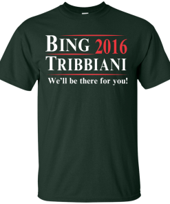 Bing Tribbiani for president 2016 t shirt & hoodies