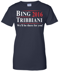 Bing Tribbiani for president 2016 t shirt & hoodies