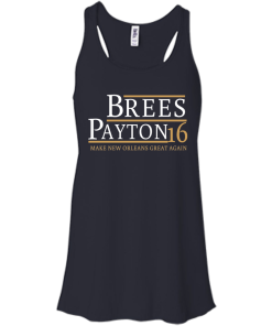 Brees Payton for president 2016 t shirt & hoodies