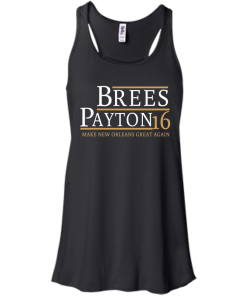 Brees Payton for president 2016 t shirt & hoodies