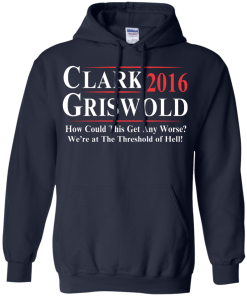 Clark Griswold for President 2016 T Shirt, Hoodies, Tank Top