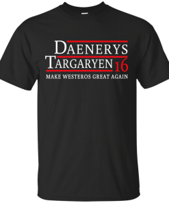 Daenerys Targaryen for president 2016 t shirt & hoodies