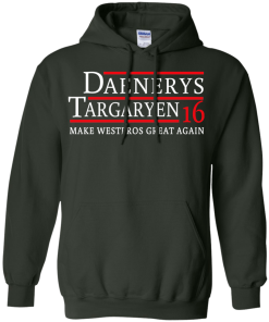 Daenerys Targaryen for president 2016 t shirt & hoodies