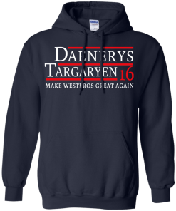 Daenerys Targaryen for president 2016 t shirt & hoodies