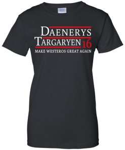 Daenerys Targaryen for president 2016 t shirt & hoodies