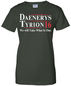 Daenerys Tyrion for president 2016 t shirt & hoodies