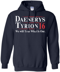 Daenerys Tyrion for president 2016 t shirt & hoodies