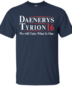 Daenerys Tyrion for president 2016 t shirt & hoodies