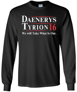 Daenerys Tyrion for president 2016 t shirt & hoodies