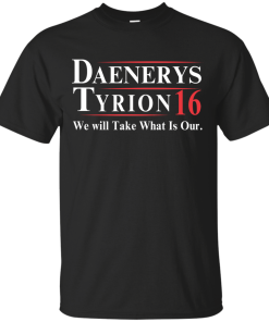 Daenerys Tyrion for president 2016 t shirt & hoodies