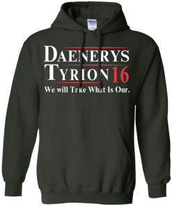 Daenerys Tyrion for president 2016 t shirt & hoodies