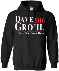 Dave Grohl for President 2016 T Shirt, Hoodies, Tank Top