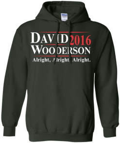 David Wooderson for president 2016 t shirt & hoodies, tank top