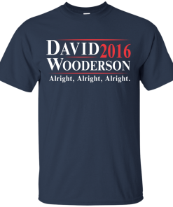 David Wooderson for president 2016 t shirt & hoodies, tank top