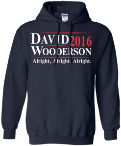David Wooderson for president 2016 t shirt & hoodies, tank top
