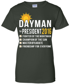 Dayman for president 2016 T shirt, Hoodies & Hoodies