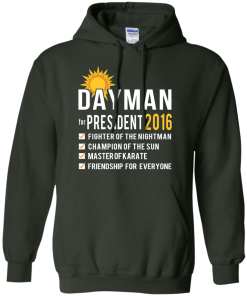 Dayman for president 2016 T shirt, Hoodies & Hoodies
