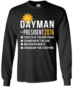 Dayman for president 2016 T shirt, Hoodies & Hoodies