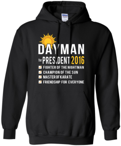 Dayman for president 2016 T shirt, Hoodies & Hoodies