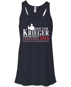 Vote Doctor Krieger for president 2016 t shirt & hoodies, tank top