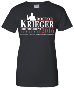 Vote Doctor Krieger for president 2016 t shirt & hoodies, tank top