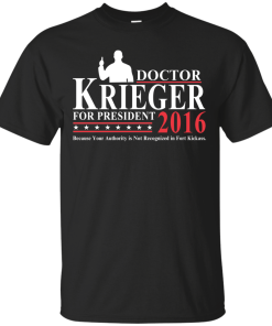 Vote Doctor Krieger for president 2016 t shirt & hoodies, tank top