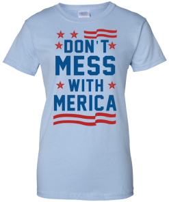 Don't Mess With Merica Tank Top, Hoodies, T Shirt