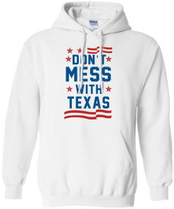 Don't Mess With Texas T-Shirt, Hoodies & Tank Top