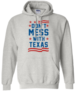 Don't Mess With Texas T-Shirt, Hoodies & Tank Top
