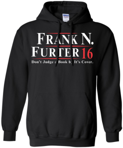 Frank N Furter for President 2016 T Shirt, Hoodies, Tank Top