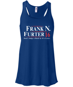 Frank N Furter for President 2016 T Shirt, Hoodies, Tank Top