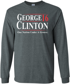 George Clinton for president 2016 t shirt & hoodies/tank top