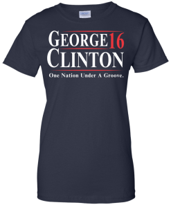 George Clinton for president 2016 t shirt & hoodies/tank top