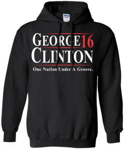 George Clinton for president 2016 t shirt & hoodies/tank top